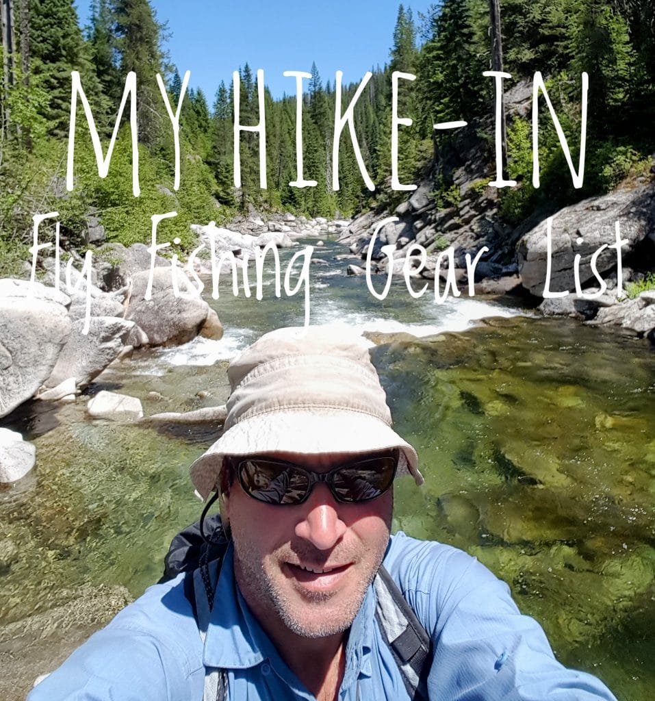 My HikeIn Fly Fishing Gear List Save Quit Fish