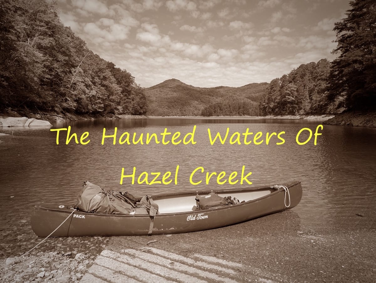 Feature picture for The Haunted Waters of Hazel Creek.